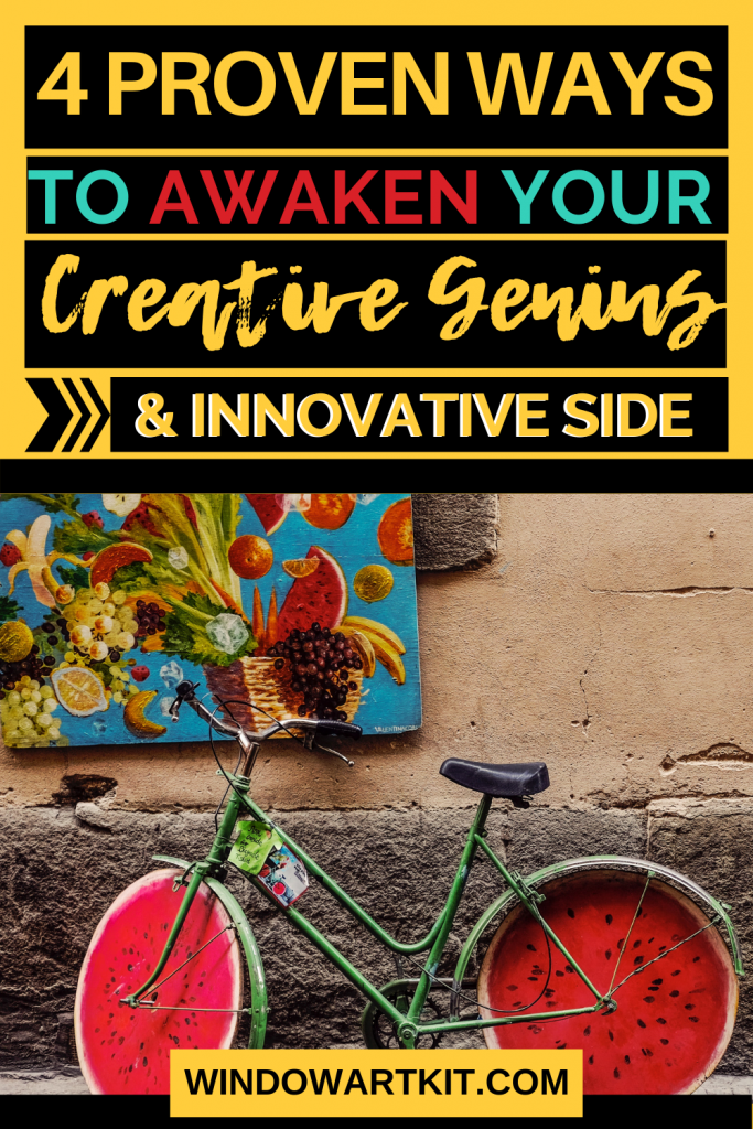 4 Ways to Awaken your Creative Genius and Innovative Side - Window Art Kit
